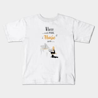 Where Words Fail Music Speaks | Woman Playing Piano Kids T-Shirt